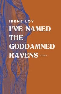 bokomslag I've Named the Goddamned Ravens