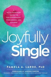 bokomslag Joyfully Single