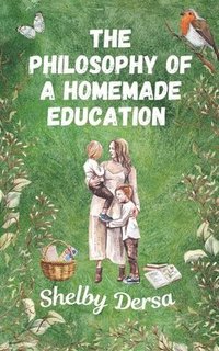 bokomslag Philosophy of A Homemade Education