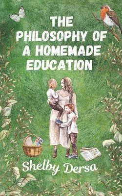 bokomslag Philosophy of A Homemade Education