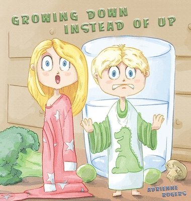 Adrienne Rogers - Growing Down Instead of Up, Inbunden