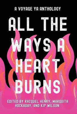 All the Ways a Heart Burns 1