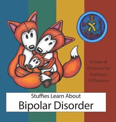 Stephanie Williamson - Stuffies Learn About Bipolar Disorder, Inbunden
