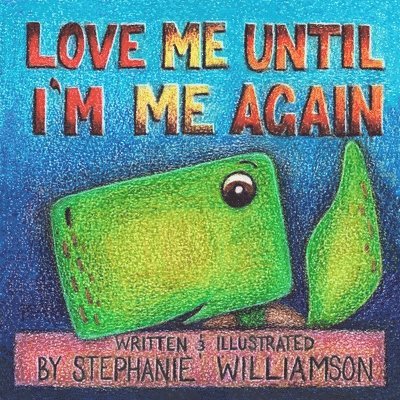 Love Me Until I'm Me Again