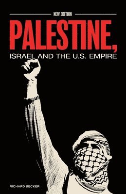 bokomslag Palestine, Israel, and the US Empire