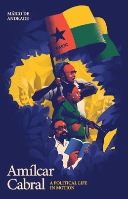 bokomslag Amílcar Cabral: A Political Life in Motion