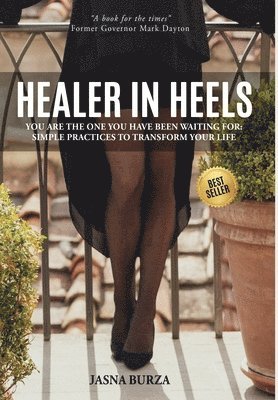 Jasna Burza, Marya Hornbacher - Healer In Heels, Inbunden