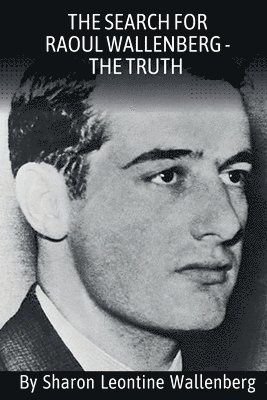 &quot;The Search For Raoul Wallenberg - The Truth&quot; 1