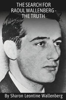 bokomslag "The Search For Raoul Wallenberg - The Truth"