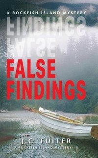 bokomslag False Findings- A Rockfish Island Mystery