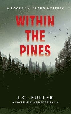 Within The Pines A Rockfish Island Mystery IV 1