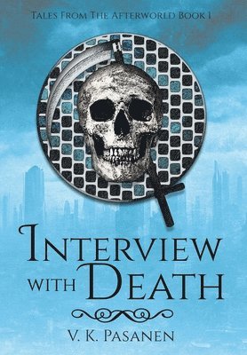 bokomslag Interview with Death, Tales from the Afterworld Book 1