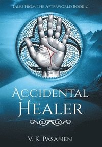 bokomslag Accidental Healer, Tales from the Afterworld Book 2