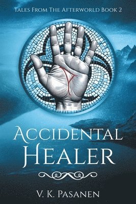 bokomslag Accidental Healer, Tales from the Afterworld Book 2