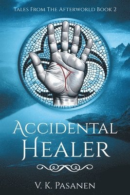 Accidental Healer, Tales from the Afterworld Book 2 1