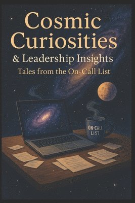 Cosmic Curiosities & Leadership Insights