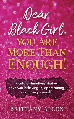 Brittany Allen - Dear Black Girl, You Are More Than Enough!, Häftad