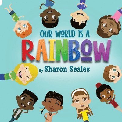 Sharon Seales - Our World is a Rainbow, Häftad