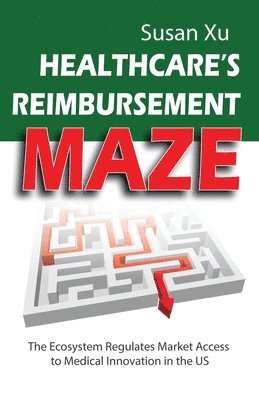 bokomslag Healthcare's Reimbursement Maze