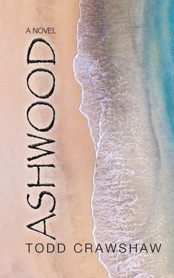 Todd Crawshaw - Ashwood, Inbunden