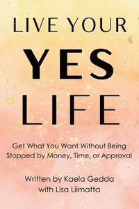 bokomslag Live Your YES Life