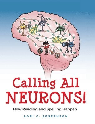 Lori C Josephson, Lori C. Josephson - Calling All Neurons!, Inbunden