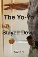 Robert M Pill - Yo-Yo Stayed Down, Häftad