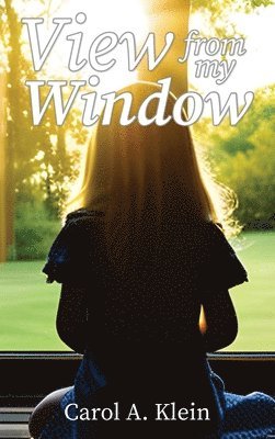 Carol Klein - View from my Window, Inbunden