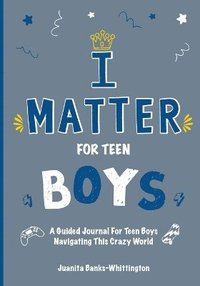 bokomslag I Matter for Teen Boys