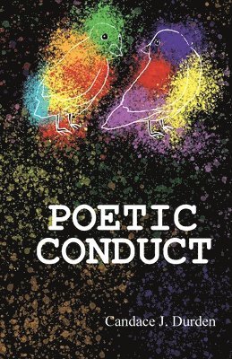 Candace J Durden, Candace J. Durden - Poetic Conduct, Häftad
