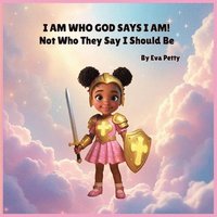 bokomslag I Am Who God Says I Am!