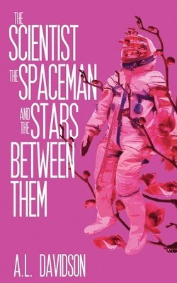 A L Davidson - Scientist, the Spaceman, and the Stars Between Them, Häftad