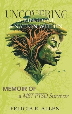 Felicia R Allen, Felicia R. Allen, Felicia  R. Allen - Uncovering a Kingdom, A Nation Within, Inbunden