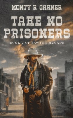 Monty R Garner - Take No Prisoners, Häftad