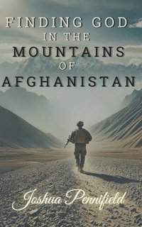 bokomslag Finding God In The Mountains of Afghanistan