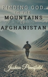 bokomslag Finding God In The Mountains of Afghanistan