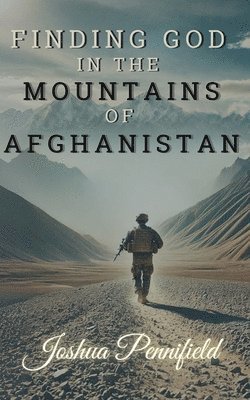 bokomslag Finding God In The Mountains of Afghanistan