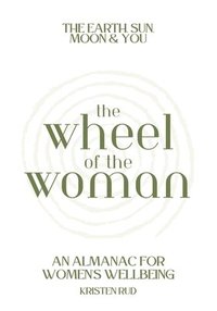 bokomslag Wheel of the Woman: An Almanac for Wellbeing