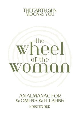 bokomslag Wheel of the Woman: An Almanac for Wellbeing