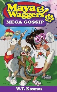 bokomslag Maya and Waggers: Mega Gossip