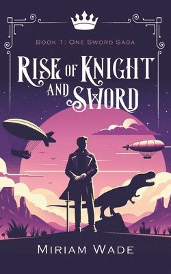 Miriam Wade - Rise of Knight and Sword, Häftad