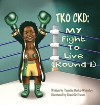 bokomslag TKO Ckd: My Fight To Live (Round 1)