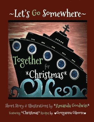 Amanda M Goodwin - LET'S GO SOMEWHERE TOGETHER for CHRISTMAS, Häftad