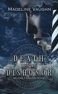 Death Before Dishonor An Emily Fallon Novel 1
