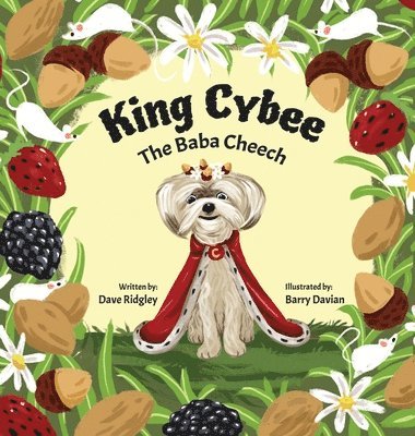 Dave Ridgley, Alanna Slowinski - King Cybee The Baba Cheech, Inbunden
