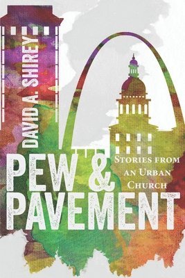 David A Shirey, David A. Shirey - Pew & Pavement, Häftad