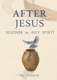 bokomslag After Jesus: Discover the Holy Spirit