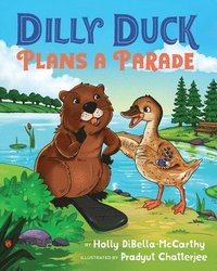 bokomslag Dilly Duck Plans a Parade: A Children's Book About Empathy, Kindness, Colors and Senses