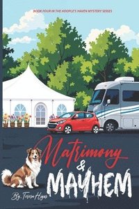 bokomslag Matrimony and Mayhem: Book Four of the Hoople's Haven Mystery Series