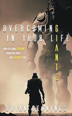 Brian Jennings - Overcoming Giants In Your Life, Häftad